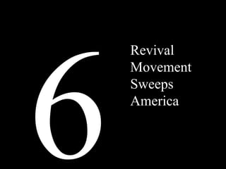 6 Revival Movement Sweeps America