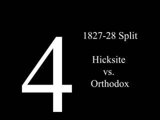 4 1827-28 Split Hicksite vs. Orthodox