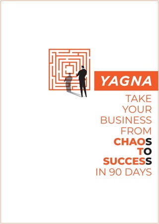 TAKE
YOUR
BUSINESS
FROM
CHAOS
TO
SUCCESS
IN 90 DAYS
 