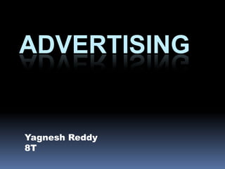ADVERTISING


Yagnesh Reddy
8T
 