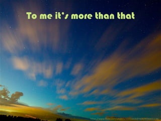 To me it’s more than that
h"ps://www.ﬂickr.com/photos/22433418@N04/4950431138/	
  
 