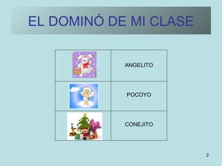 EL DOMINÓ DE MI CLASE ANGELITO POCOYO CONEJITO 