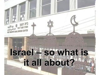 Israel – so what is it all about? 
