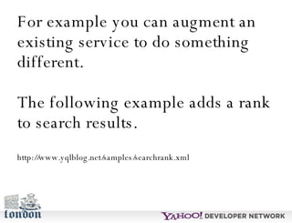 For example you can augment an existing service to do something different. The following example adds a rank to search res...