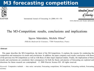 M3 forecasting competition
Exploring the boundaries of predictability M3 competition data 33
 