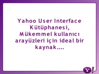 Yahoo! Türkiye ve Yahoo Developer Network