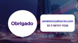Obrigado
senatore@yahoo-inc.com
55 11 98707-7026
 