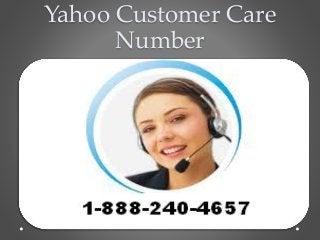 Yahoo Customer Care
Number
 