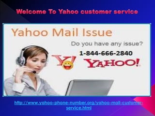 http://www.yahoo-phone-number.org/yahoo-mail-customer-
service.html
 