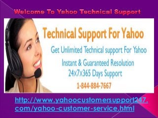 http://www.yahoocustomersupport247.
com/yahoo-customer-service.html
 