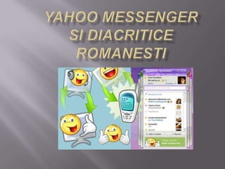 Yahoo messenger sidiacriticeromanesti 