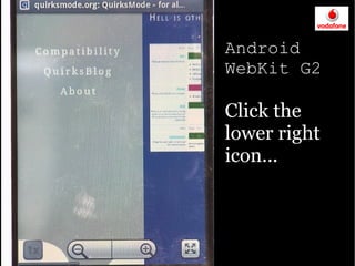 Android
WebKit G2

Click the
lower right
icon...
 