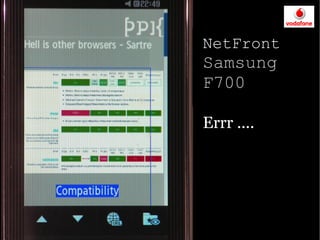 NetFront
Samsung
F700

Errr ....
 