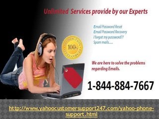 http://www.yahoocustomersupport247.com/yahoo-phone-
support.html
 
