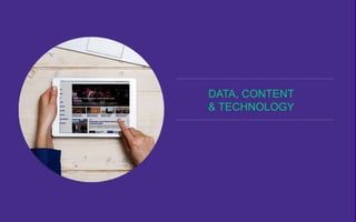 DATA, CONTENT
& TECHNOLOGY
 