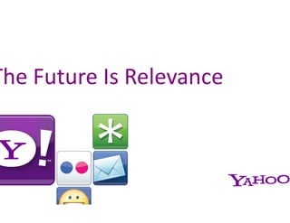 The Future Is Relevance
 