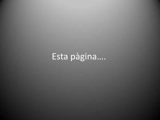 Esta pàgina….

 