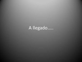 A llegado…..

 