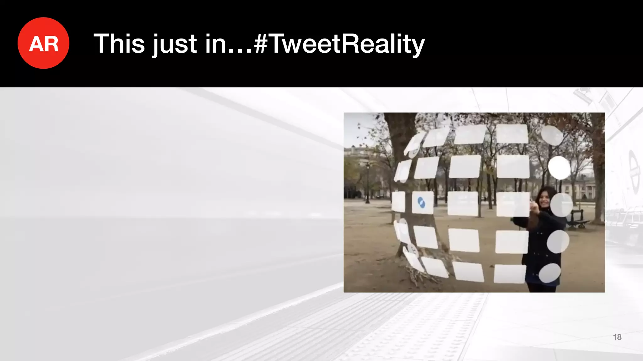 18
This just in…#TweetRealityAR
 