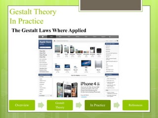 Gestalt Theory
In Practice
The Gestalt Laws Where Applied




                 Gestalt
 Overview                        In Practice   References
                 Theory
 