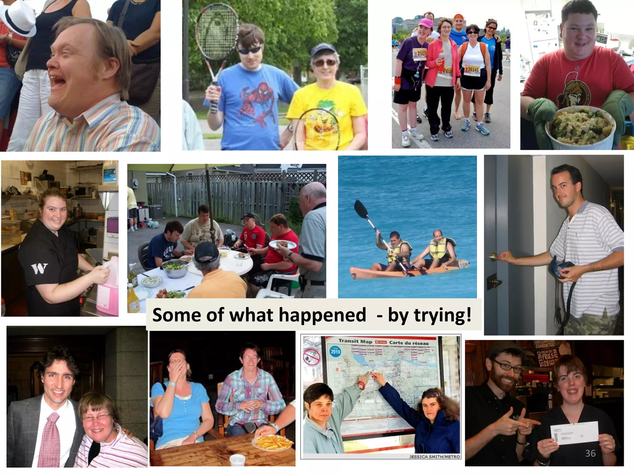 36
Some of what happened - by trying!
 