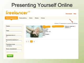 Presenting Yourself Online
 