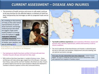 CURRENT ASSESSMENT – DISEASE AND INJURIES
• The provision of health services and access to safe water continue
to be top p...