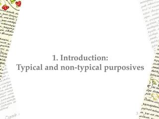 1. Introduction:
Typical and non-typical purposives
3
 