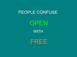 PEOPLE CONFUSE   OPEN WITH  FREE 
