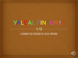 LLENANDO TUS ESPACIOS DE YALEAL PINTUR12
 