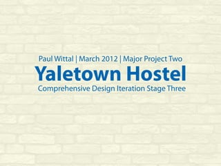 Paul Wittal | March 2012 | Major Project Two

Yaletown Hostel
Comprehensive Design Iteration Stage Three
 