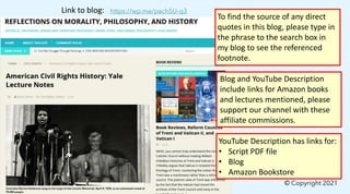 To find the source of any direct
quotes in this blog, please type in
the phrase to the search box in
my blog to see the referenced
footnote.
YouTube Description has links for:
• Script PDF file
• Blog
• Amazon Bookstore
© Copyright 2021
Blog and YouTube Description
include links for Amazon books
and lectures mentioned, please
support our channel with these
affiliate commissions.
Link to blog: https://wp.me/pachSU-q3
 