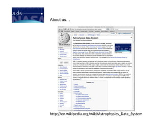 About us…http://en.wikipedia.org/wiki/Astrophysics_Data_System