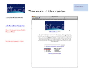  Where we are going…Where we …. Hints and pointers Example:          I’m writing a paper in an international collaboration on the Owl Nebula, with an emphasis on modelingSpecify object for the query