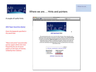  Where we are going…Where we …. Hints and pointers Example:          I’m writing a paper in an international collaboration on the Owl Nebula, with an emphasis on modelingAll results must have a SIMBAD link