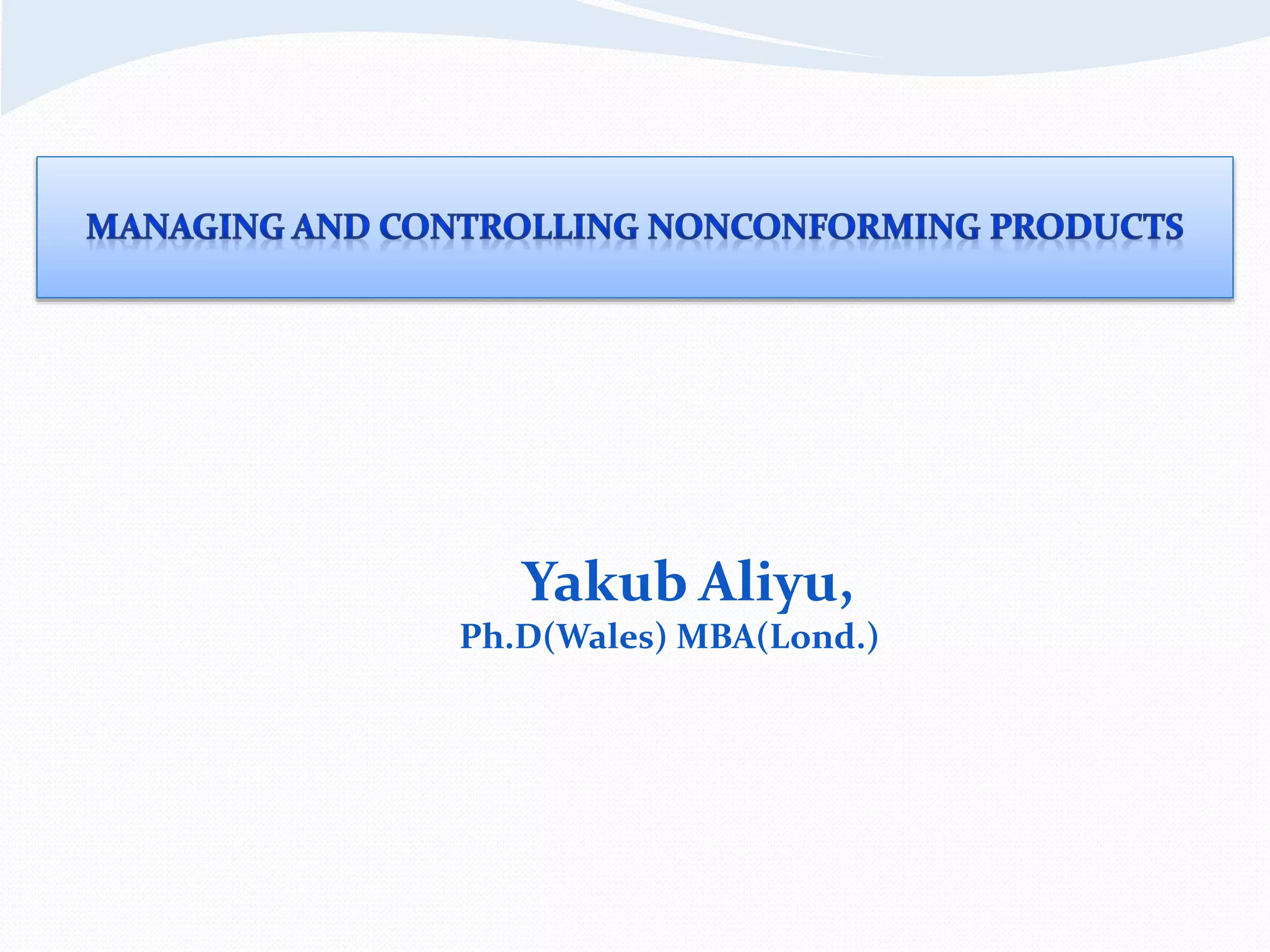 Yakub Aliyu,
Ph.D(Wales) MBA(Lond.)
 