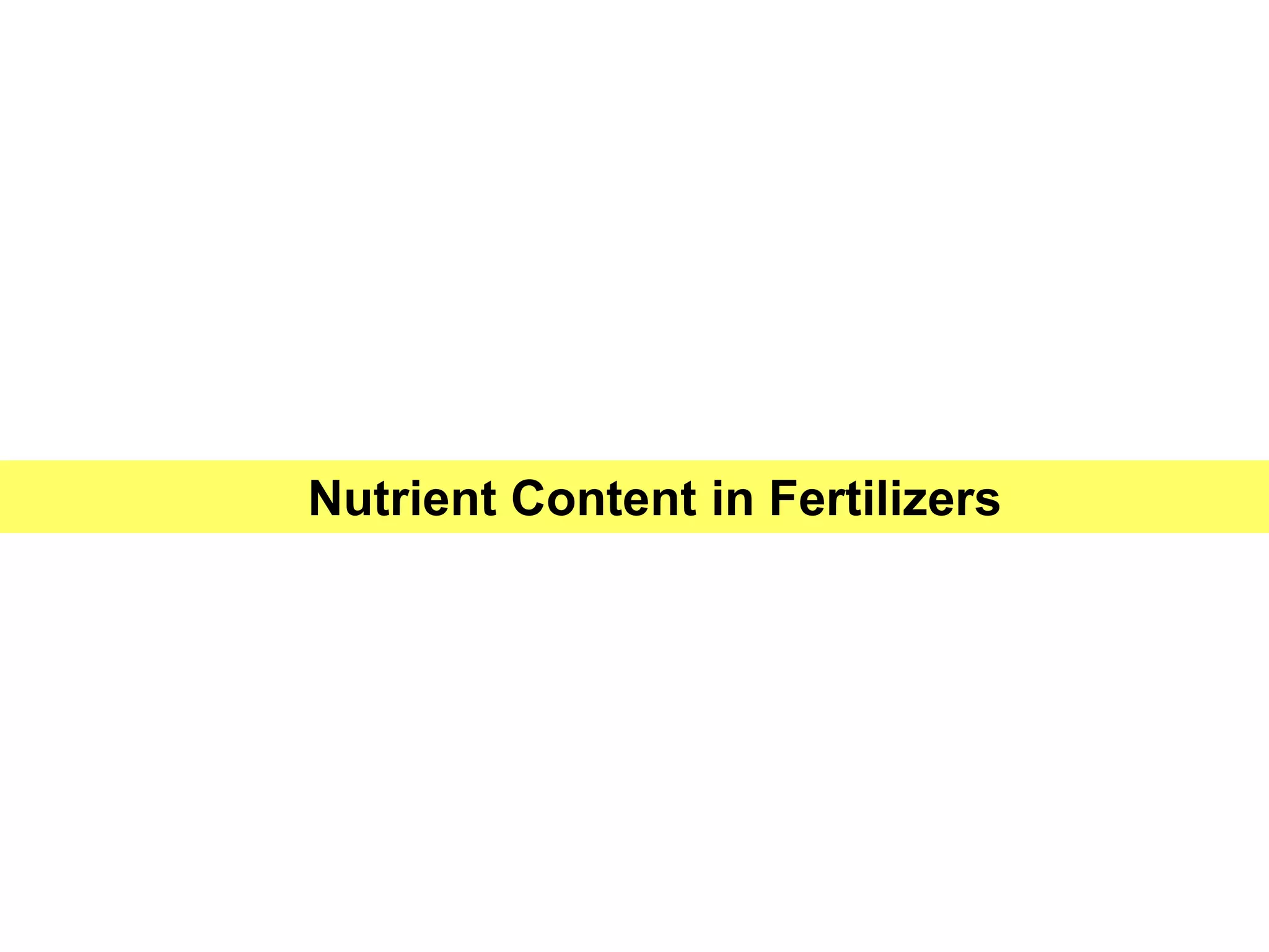 Nutrient Content in Fertilizers
 