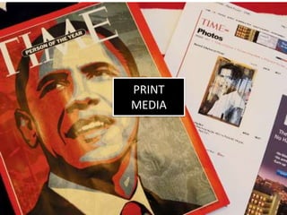 PRINT
MEDIA
 