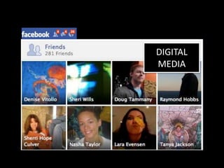 DIGITAL
MEDIA
 
