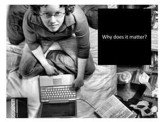 Why does it matter?
 