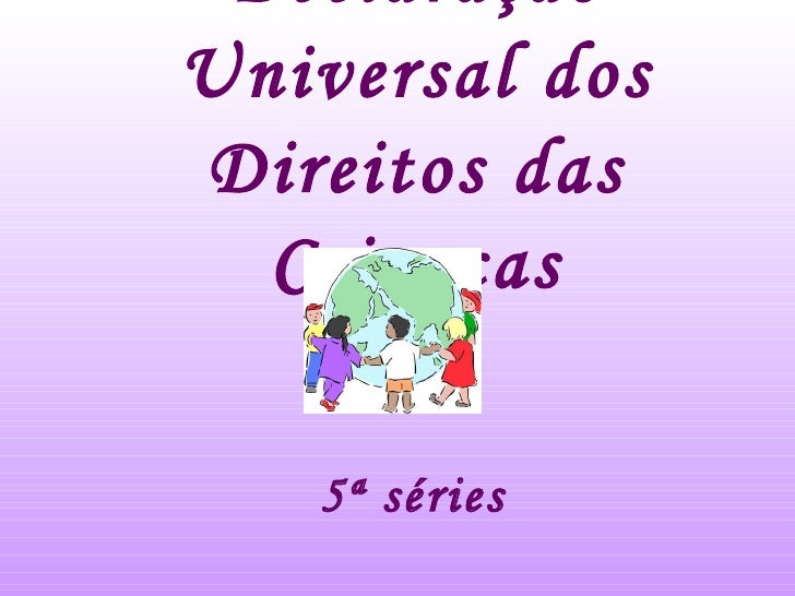 Declaração Universal Dos Direitos Da Criança Onu 20 11 1959