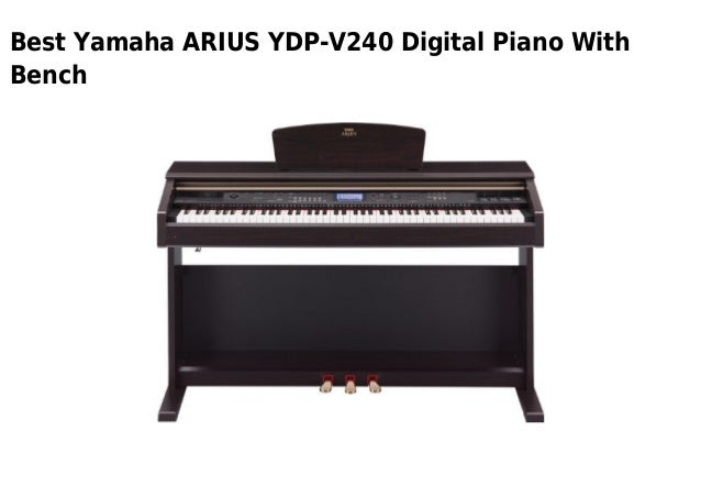 Yamaha Arius Ydp V240 Digital Piano With Bench
