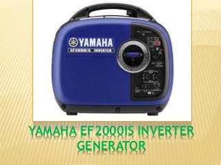 YAMAHA EF2000IS INVERTER
GENERATOR
 