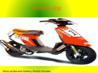 Yamaha Jog




Hecho por.Bernardo Subires y Ricardo Gonzales
 