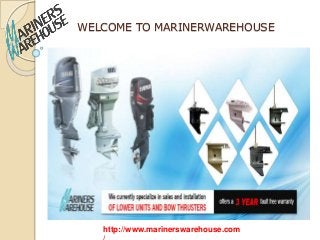 WELCOME TO MARINERWAREHOUSE
http://www.marinerswarehouse.com
 