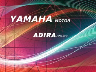 YAMAHA   MOTOR ADIRA FINANCE 