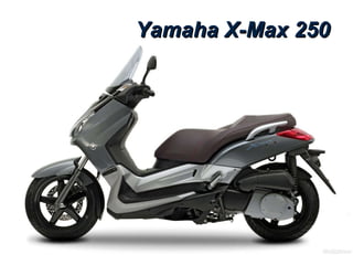 Yamaha X-Max 250   