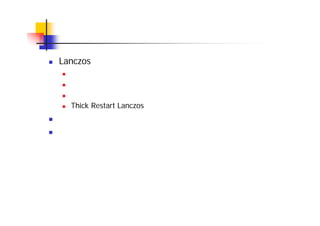 目次
Lanczos法
アルゴリズム
丸め誤差と再直交化
リスタートとその問題点
Thick Restart Lanczos法
終わりに
参考文献
 