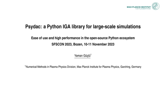 SFSCON23 - Yaman Güçlü - Psydac a Python IGA library for large-scale ...