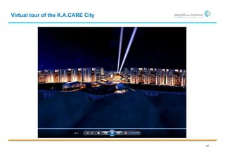 Virtual tour of the K.A.CARE City




                                    37
 